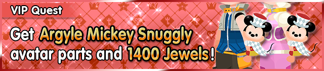 File:Special - VIP Get Argyle Mickey Snuggly avatar parts and 1400 Jewels! banner KHUX.png