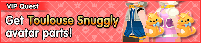 File:Special - VIP Get Toulouse Snuggly avatar parts! banner KHUX.png