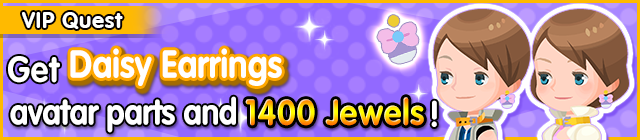File:Special - VIP Get Daisy Earrings avatar parts and 1400 Jewels! banner KHUX.png