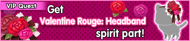 File:Special - VIP Get Valentine Rouge - Headband spirit part! banner KHUX.png