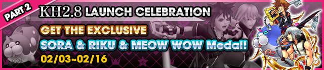 File:Event - KH2.8 Launch Celebration - Get the Exclusive Sora & Riku & Meow Wow Medal! banner KHUX.png