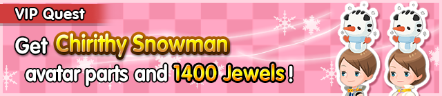 File:Special - VIP Get Chirithy Snowman avatar parts and 1400 Jewels! banner KHUX.png
