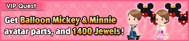 File:Special - VIP Get Balloon Mickey & Minnie avatar parts, and 1400 Jewels! banner KHUX.png