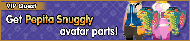 File:Special - VIP Get Pepita Snuggly avatar parts! banner KHUX.png