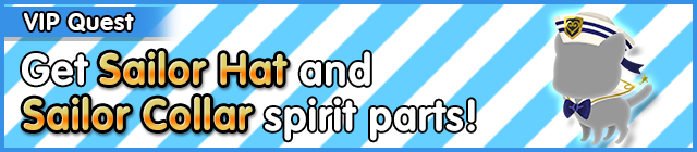 File:Special - VIP Get Sailor Hat and Sailor Collar spirit parts! banner KHUX.png