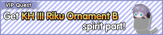 File:Special - VIP Get KH III Riku Ornament B spirit part! banner KHUX.png