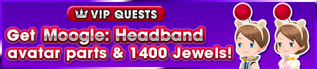 File:Special - VIP Get Moogle Headband avatar parts & 1400 Jewels! banner KHUX.png
