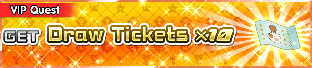 File:Special - VIP Get Draw Tickets x10 banner KHUX.png