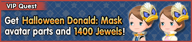 File:Special - VIP Get Halloween Donald - Mask avatar parts and 1400 Jewels! banner KHUX.png