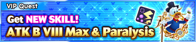 File:Special - VIP Get NEW SKILL! - ATK B VIII Max & Paralysis banner KHUX.png