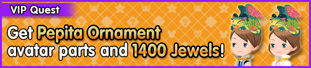 File:Special - VIP Get Pepita Ornament avatar parts and 1400 Jewels! banner KHUX.png