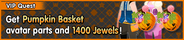 File:Special - VIP Get Pumpkin Basket avatar parts and 1400 Jewels! banner KHUX.png