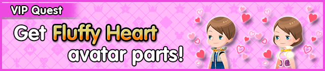 File:Special - VIP Get Fluffy Heart avatar parts! banner KHUX.png