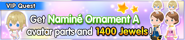File:Special - VIP Get Naminé Ornament A avatar parts and 1400 Jewels! banner KHUX.png