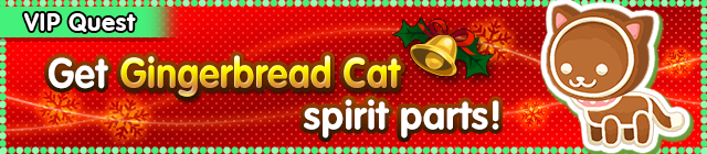 File:Special - VIP Get Gingerbread Cat spirit parts! banner KHUX.png