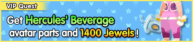 File:Special - VIP Get Hercules' Beverage avatar parts and 1400 Jewels! banner KHUX.png