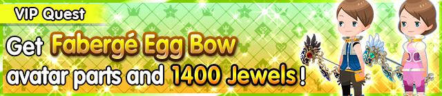 File:Special - VIP Get Fabergé Egg Bow avatar parts and 1400 Jewels! banner KHUX.png