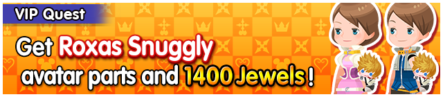 File:Special - VIP Get Roxas Snuggly avatar parts and 1400 Jewels! banner KHUX.png