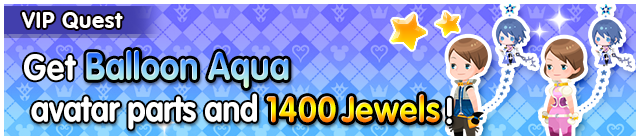File:Special - VIP Get Balloon Aqua avatar parts and 1400 Jewels! banner KHUX.png