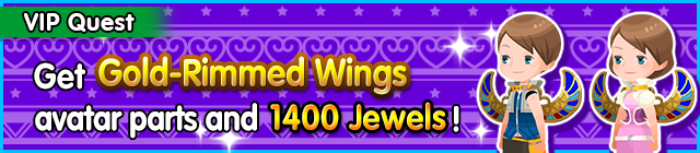 File:Special - VIP Get Gold-Rimmed Wings avatar parts and 1400 Jewels! banner KHUX.png