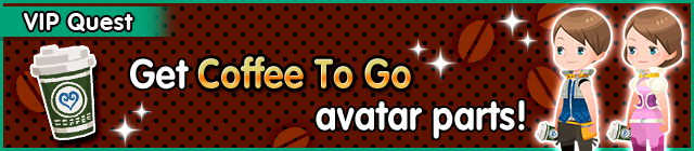 File:Special - VIP Get Coffee To Go avatar parts! banner KHUX.png