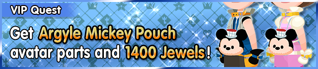 File:Special - VIP Get Argyle Mickey Pouch avatar parts and 1400 Jewels! banner KHUX.png