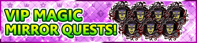 File:Special - VIP Magic Mirror Quests! 2 banner KHUX.png