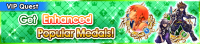 Special - VIP Get Enhanced Popular Medals! banner KHUX.png