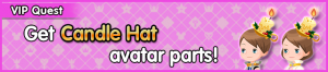 Special - VIP Get Candle Hat avatar parts! banner KHUX.png