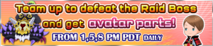 Event - Team up to defeat the Raid Boss and get avatar parts! banner KHUX.png