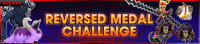 Event - Reversed Medal Challenge banner KHUX.png