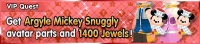Special - VIP Get Argyle Mickey Snuggly avatar parts and 1400 Jewels! banner KHUX.png