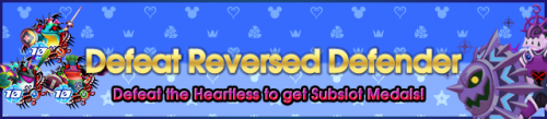 Event - Defeat Reversed Defender banner KHUX.png