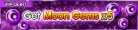 Special - VIP Get Moon Gems x5 banner KHUX.png