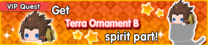 Special - VIP Get Terra Ornament B spirit part! banner KHUX.png