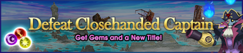 Event - Defeat Closehanded Captain banner KHUX.png