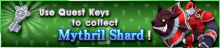 Use Quest keys to collect Mythril Shard! Added 10/01/20