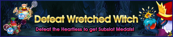 Defeat Wretched Witch - KHUX Wiki