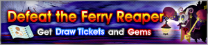 Event - Defeat the Ferry Reaper banner KHUX.png