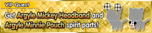 Special - VIP Get Argyle Mickey Headband and Argyle Minnie Pouch spirit parts! banner KHUX.png