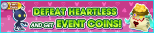 Event - Defeat Heartless and Get Event Coins! banner KHUX.png