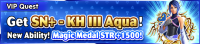 Special - VIP Get SN+ - KH III Aqua! 2 banner KHUX.png