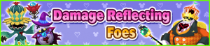 Event - Damage Reflecting Foes banner KHUX.png