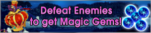 Event - Defeat Enemies to get Magic Gems! 2 banner KHUX.png