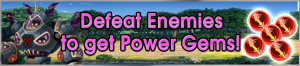 Event - Defeat Enemies to get Power Gems! banner KHUX.png