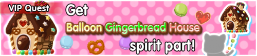 Special - VIP Get Balloon Gingerbread House spirit part! banner KHUX.png