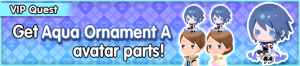 Special - VIP Get Aqua Ornament A avatar parts! banner KHUX.png