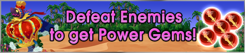 Event - Defeat Enemies to get Power Gems! 2 banner KHUX.png