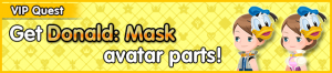 Special - VIP Get Donald - Mask avatar parts! banner KHUX.png