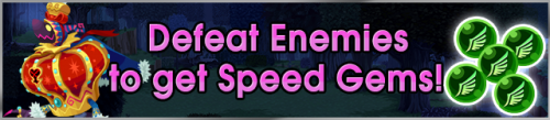 Event - Defeat Enemies to get Speed Gems! 2 banner KHUX.png